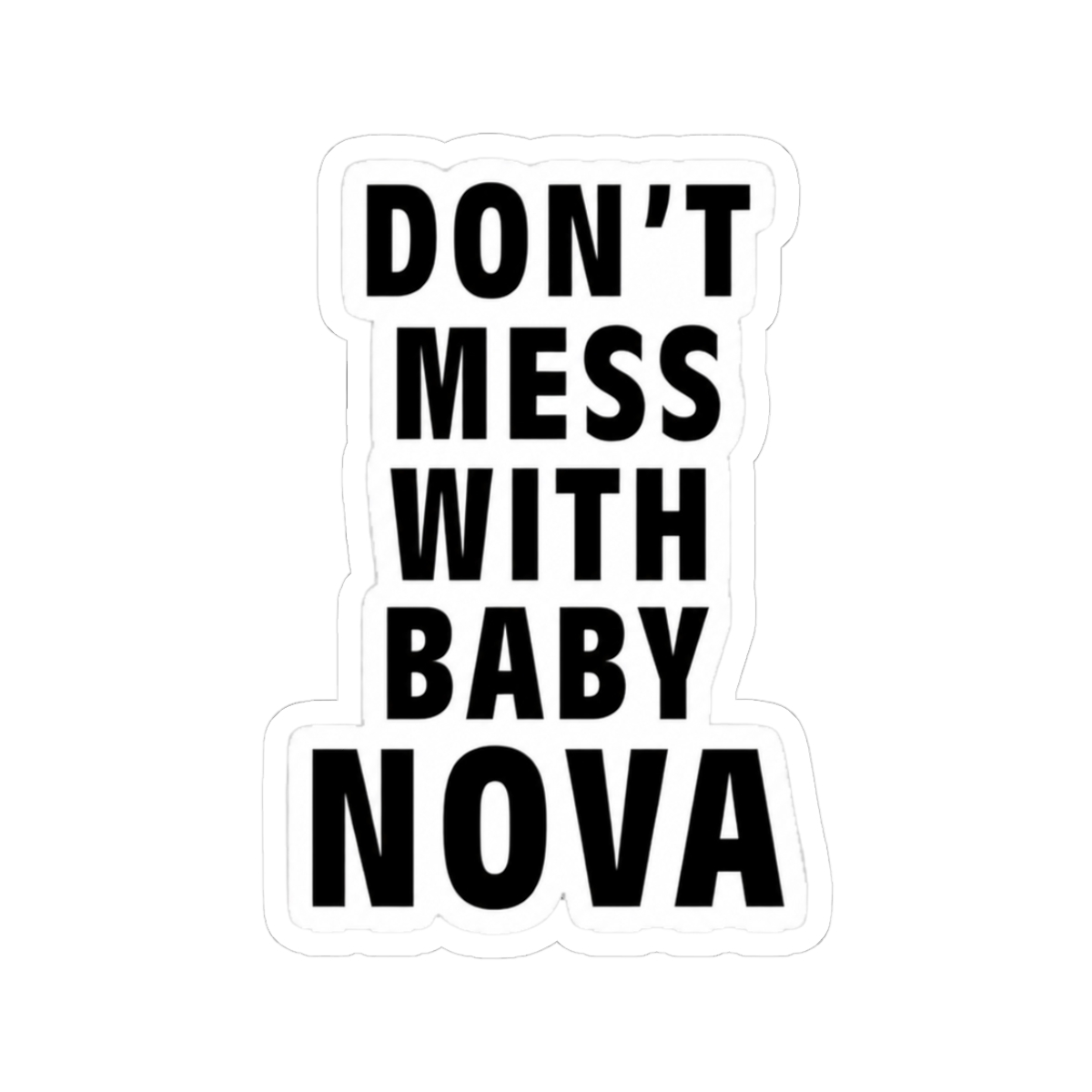 Don't Mess With Baby Nova - alternate angle 3, merchandise